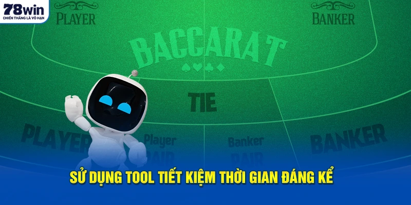 Sử dụng tool tiết kiệm thời gian đáng kể